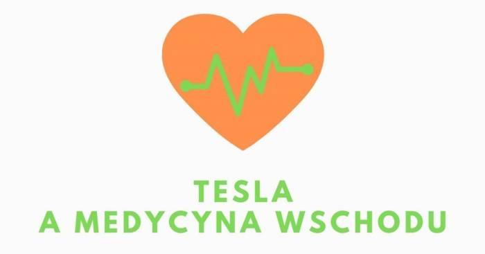Tesla a medycyna wchodu