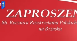 86. Rocznica Rozstrzelania Polskich Patriotów na Brzasku