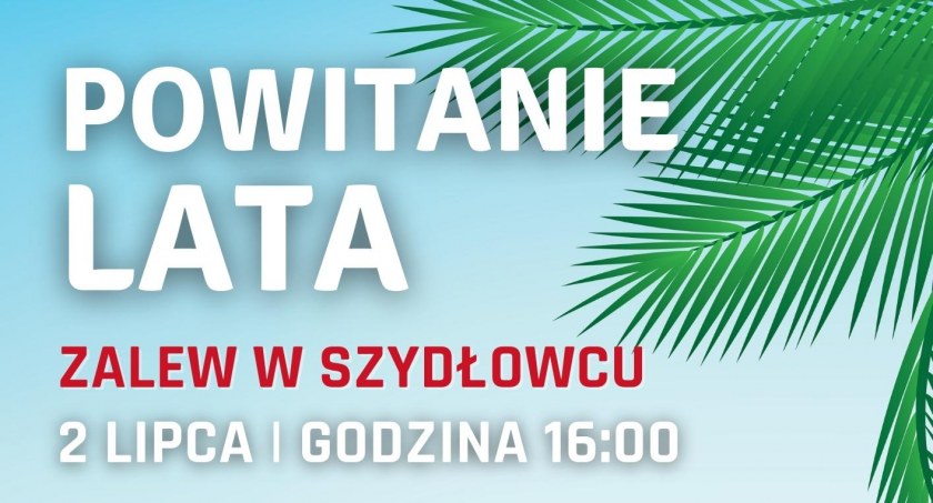 Impreza na powitanie lata w Szydłowcu! Kiedy i gdzie? Kto wystąpi?