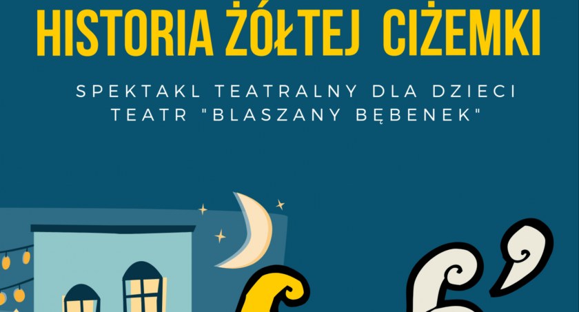 Szydłowieckie Centrum Kultury zaprasza na Historię żółtej ciżemki!