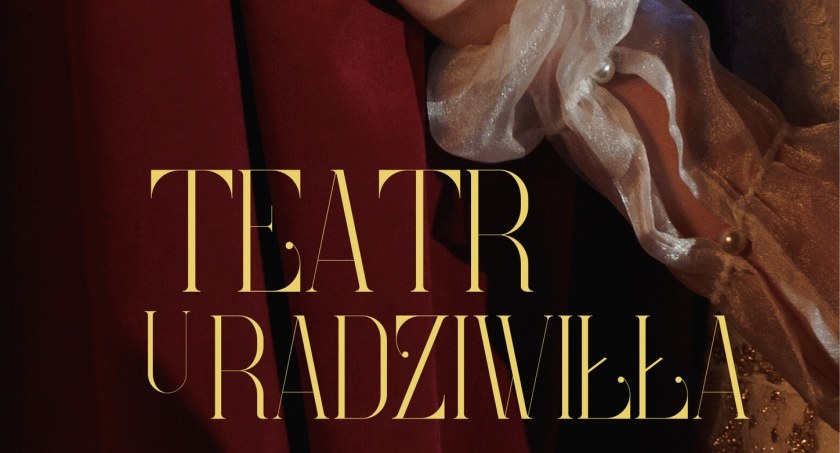 Teatr U Radziwiłła zaprasza już dziś!