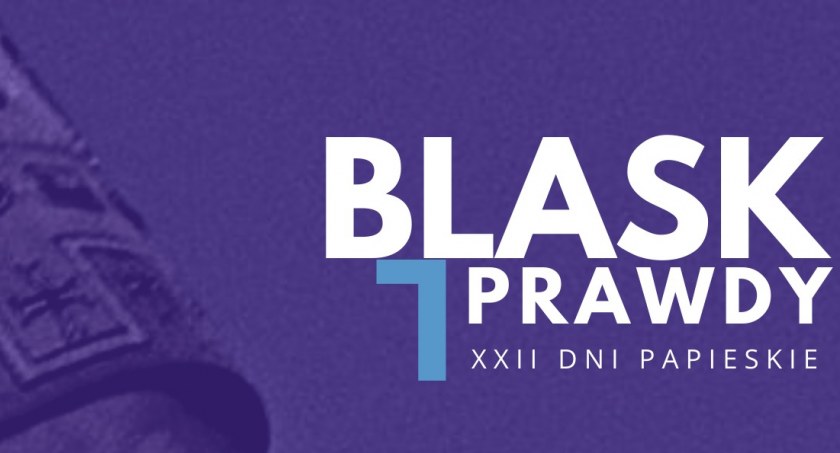 Blask prawdy. XXII Dni Papieskie w Szydłowcu