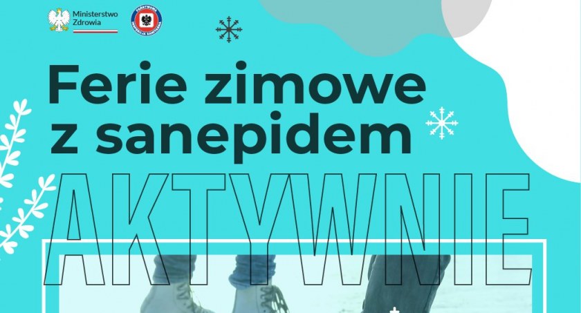 Szydłowiecki Sanepid radzi jak bezpiecznie spędzić ferie zimowe