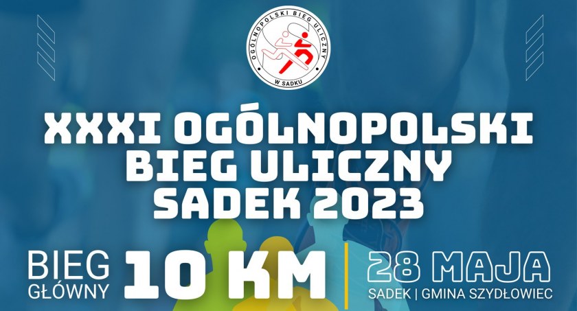 XXXI Ogólnopolski Bieg Uliczny Sadek 2023 - Zawody dla wszystkich