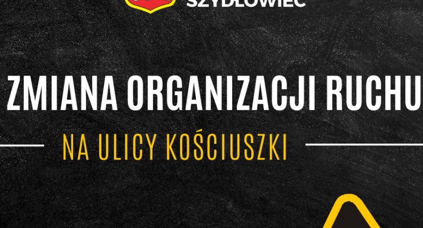 Uwaga! Przebudowa ulicy Kościuszki - Zmiana organizacji ruchu od 4 lipca