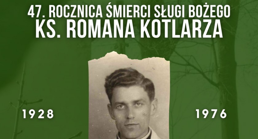 Uroczystości upamiętniające 47. rocznicę śmierci Sługi Bożego ks. Romana Kotlarza