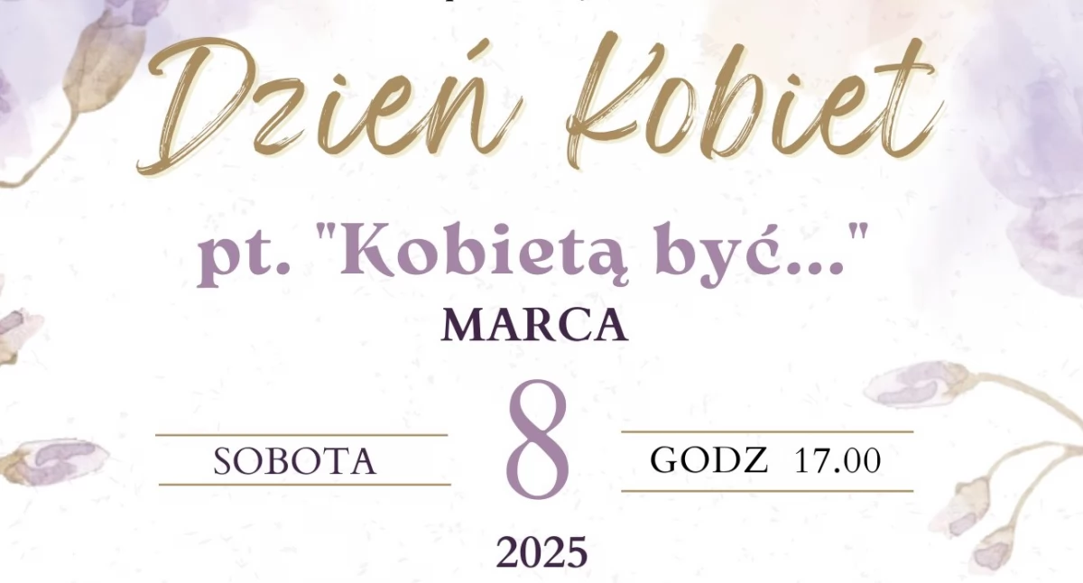 Dzień Kobiet w Szydłowcu – wyjątkowe spotkanie Kobietą być…