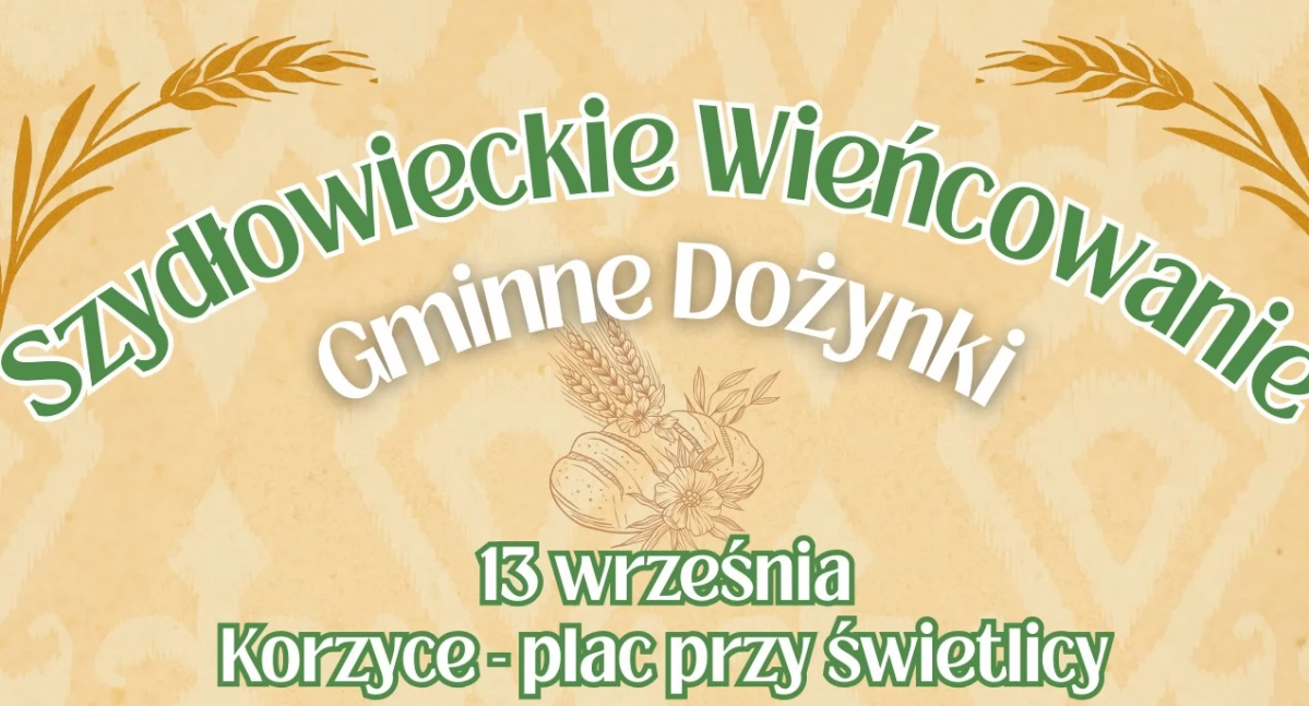 Szydłowieckie Wieńcowanie 2025 – Dożynki Gminne już jutro w Korzycach!