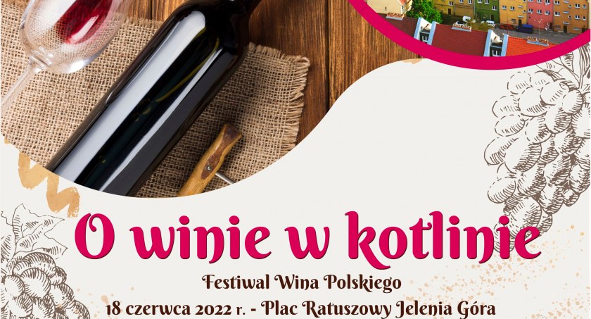 O winie w Kotlinie - Jeleniogórski Festiwal Wina Polskiego
