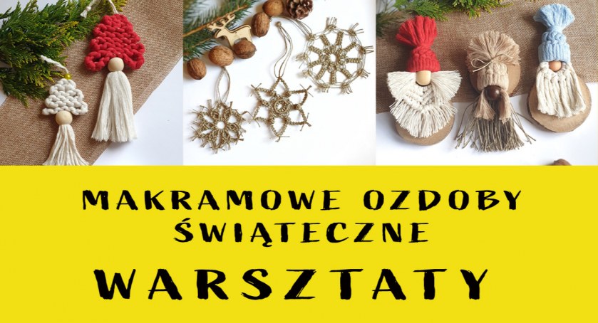 WARSZTATY - makramowe ozdoby świąteczne