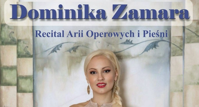 Recital arii operowych i pieśni w wykonaniu Dominiki Zamary