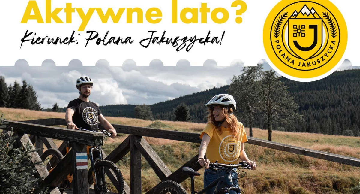 Aktywne lato? Kierunek: Polana Jakuszycka!