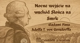 Nocne wejście na Smrk – śladami Adolfa Traugotta von…