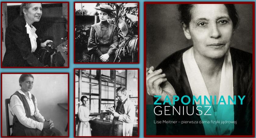 Zapomniany geniusz. Lise Meitner - wykład dr hab. Tomasza Pospiesznego 