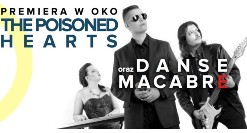 Premiera w OKO - The Poisoned Hearts i Danse Macabre