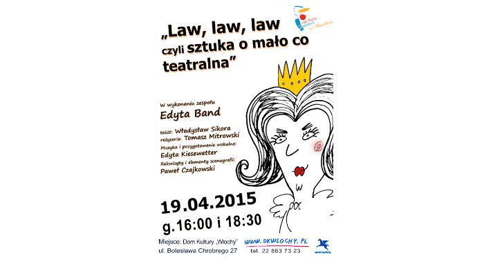 Law, law, law czyli sztuka o mało co teatralna