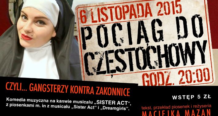 „Pociąg do Częstochowy” – czyli gangsterzy kontra zakonnice.