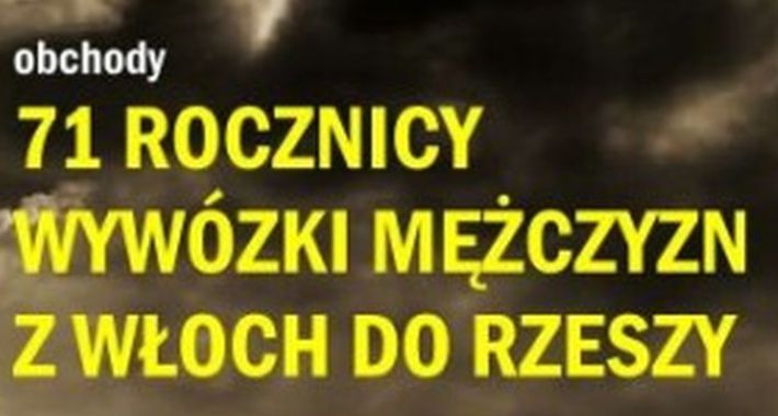 Obchody 71 rocznicy Wywózki Mężczyzn z Włoch do Rzeszy - 16 września