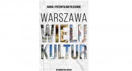 Ukazała się już książka o wielokulturowej Warszawie