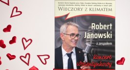 Robert Janowski -koncert walentynkowy 