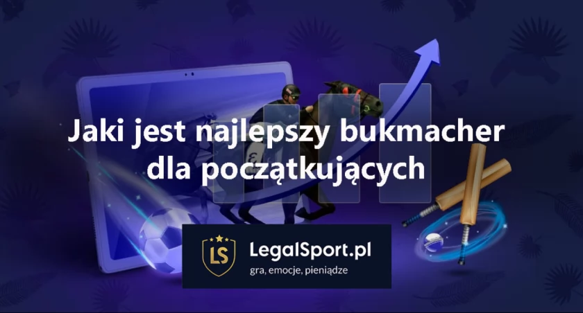 Jaki bukmacher jest polecany dla początkujących?