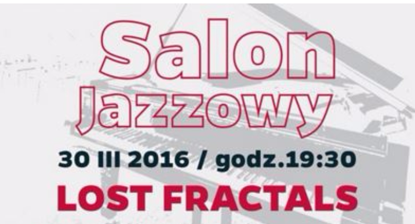 Salon Jazzowy w Pałacu Szustra: Lost Fractals