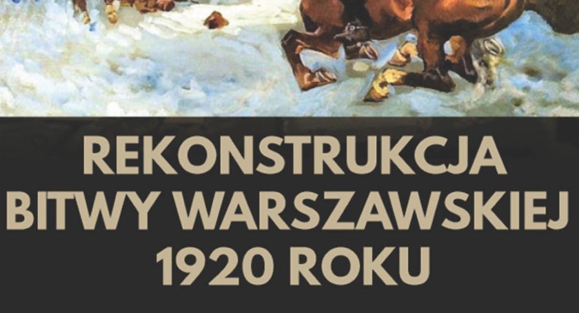 Rekonstrukcja Bitwy Warszawskiej 1920 r.