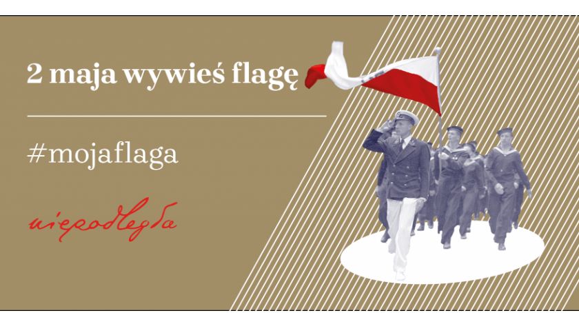 2 maja wywieś flagę - Dzień Flagi Rzeczypospolitej Polskiej