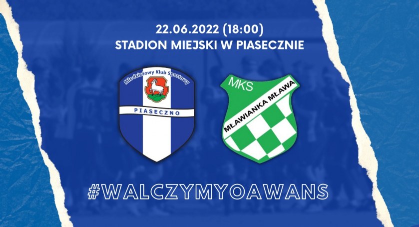 BARAŻE O III LIGĘ: MKS PIASECZNO – MŁAWIANKA MŁAWA