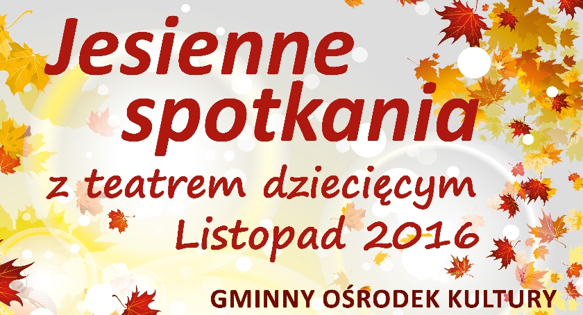 Jesienne Spotkania z Teatrem Dziecięcym