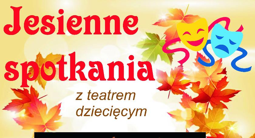 Jesienne Spotkania z Teatrem Dziecięcym