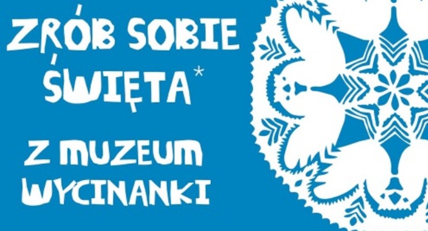 Zrób Sobie Święta z Muzeum Wycinanki
