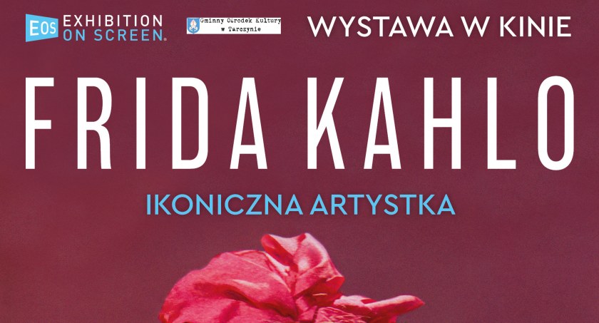 Sztuka w kinie - "Frida Kahlo. Ikoniczna artystka"