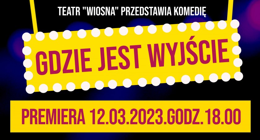 Przestawienie teatralne - "Gdzie jest wyjście"