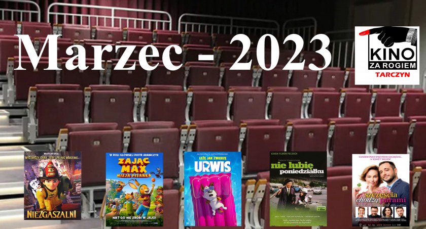 Marcowy repertuar „Kina za Rogiem” w Tarczynie