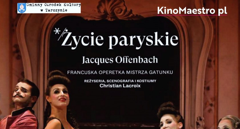 Retransmisja operetki  - „Życie paryskie”.