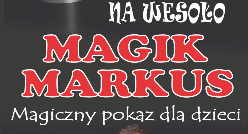 Magik Markus - "Czary Mary na Wesoło"