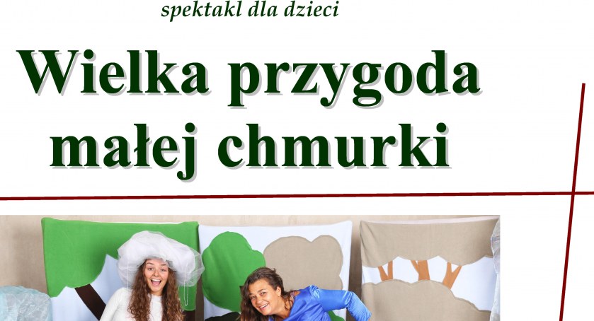  Przedstawienie dla dzieci – „Wielka przygoda małej chmurki”