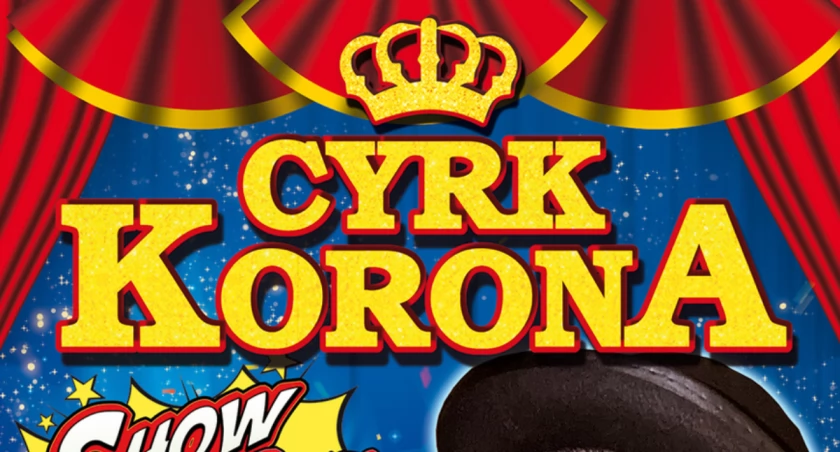 SHOW jak z bajki w Piasecznie - Cyrk Korona odwiedzi Piaseczno