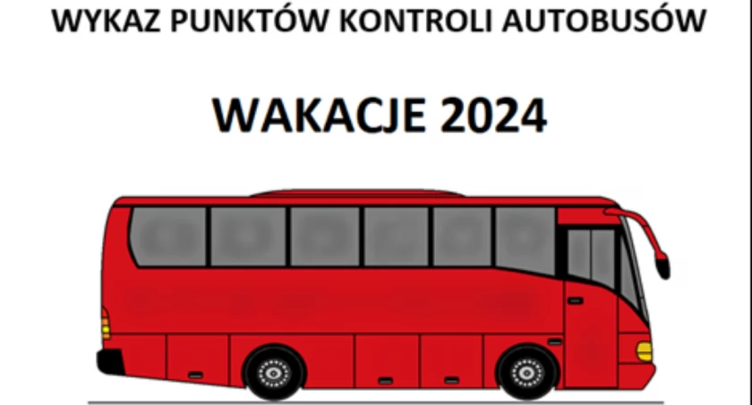 Wakacje 2024 wykaz punktów kontroli autobusów