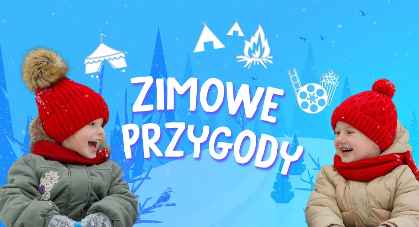 ZIMOWE PRZYGODY - ferie w Hugonówce