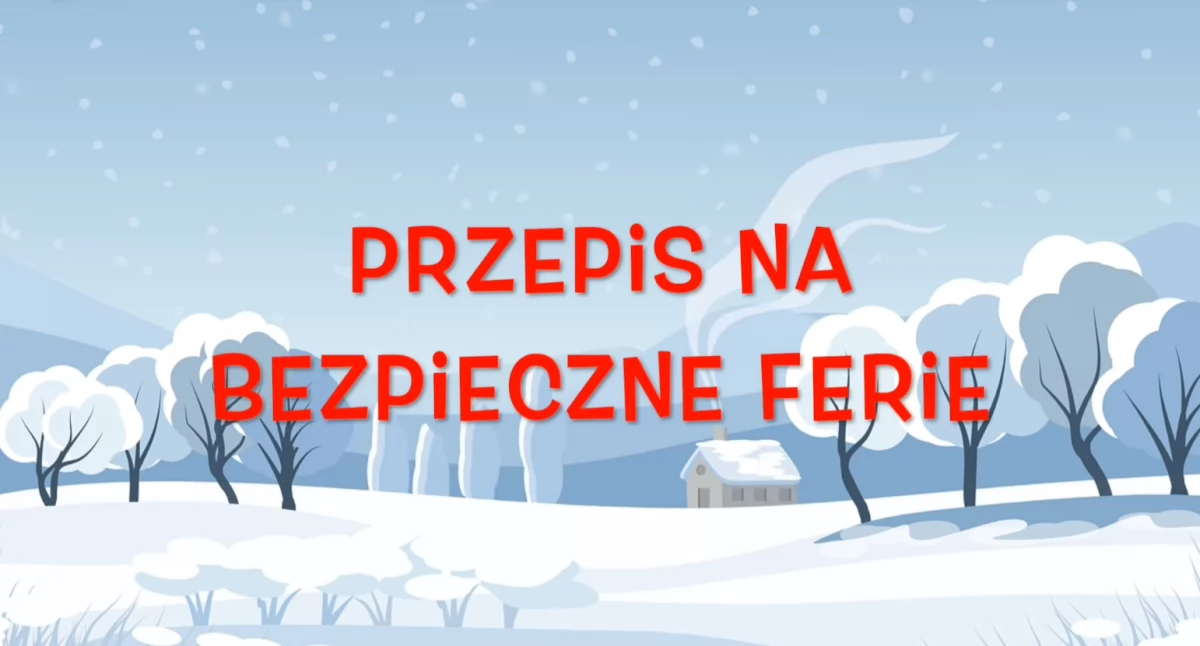 Przepis na bezpieczne ferie zimowe 2025