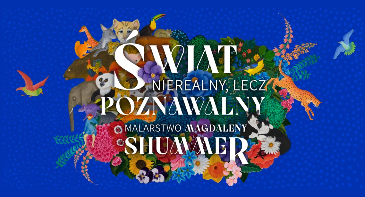 Świat nierealny, lecz poznawalny. Malarstwo Magdaleny Shummer w Warce