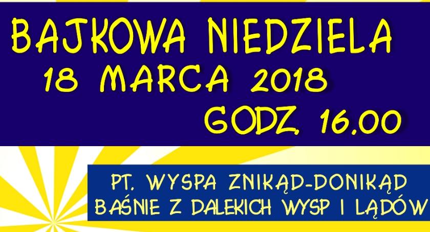 Wyspa Znikąd-Donikąd. Bajkowa Niedziela. Magdalenka (18-03-2018)