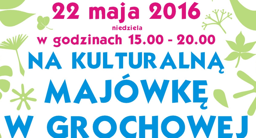 Kulturalna Majówka w Grochowej