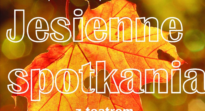 Jesienne Spotkania z Teatrem Dziecięcym - październik