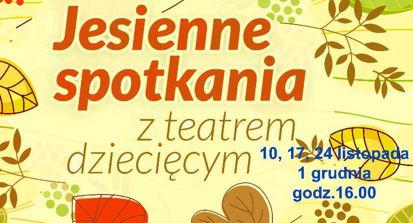 Jesienne Spotkania z Teatrem Dziecięcym - listopad