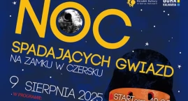 Noc spadających gwiazd na zamku w Czersku 2025