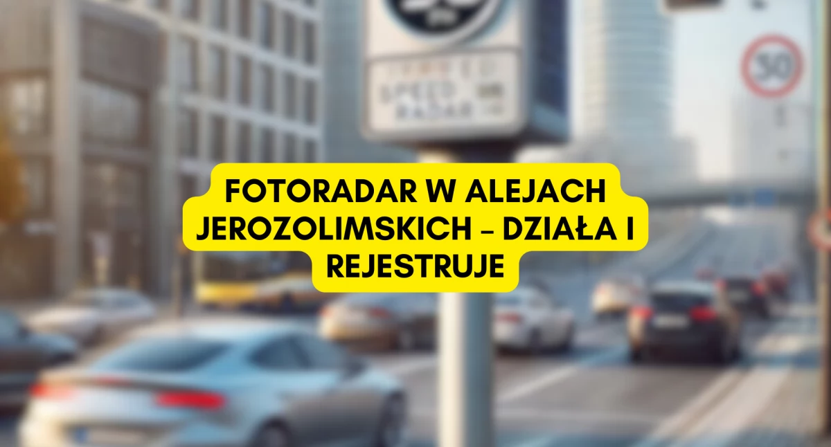 Nowy fotoradar w Alejach Jerozolimskich: tysiące wykroczeń w pierwszym miesiącu