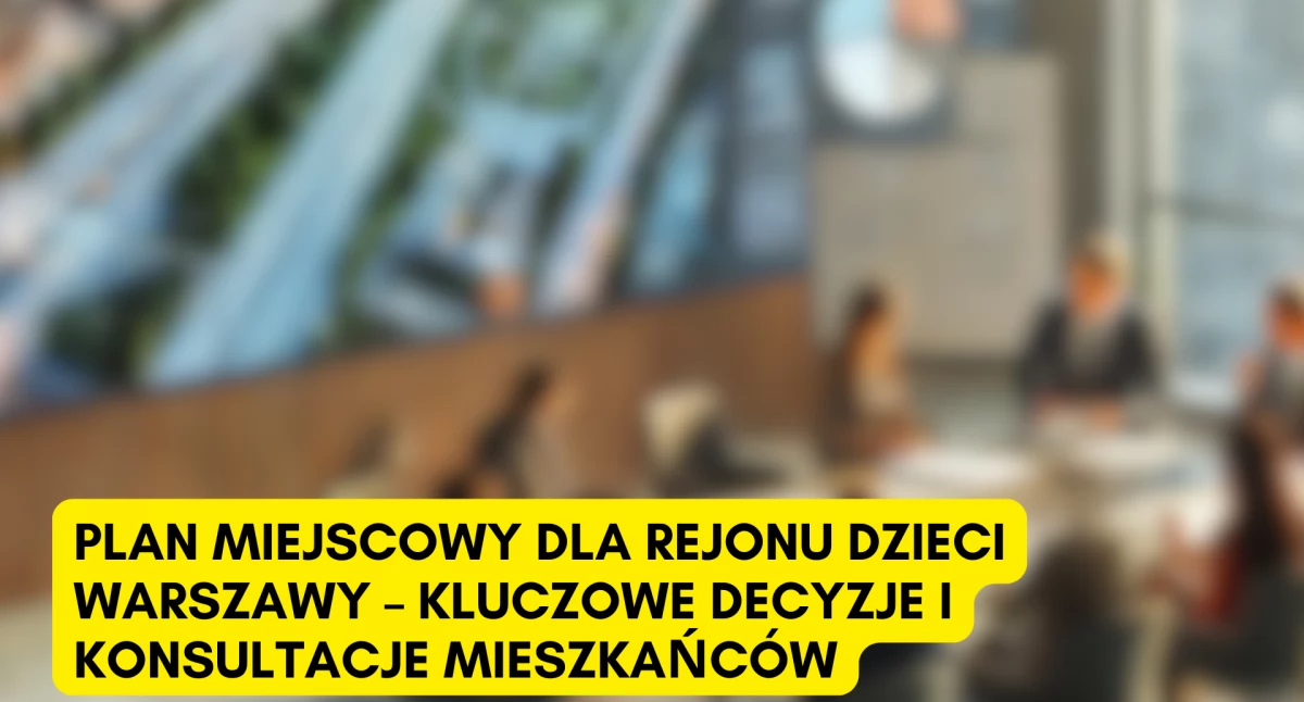  Plan miejscowy dla rejonu ul. Dzieci Warszawy – wyłożenie do publicznego wglądu